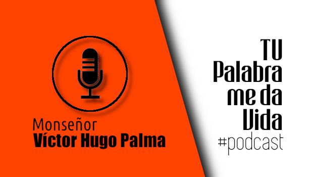 Monseñor Víctor Hugo Palma - Podcast